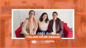 Un Café con Italian Home Desing - Hernán Bustos Real Estate Experts